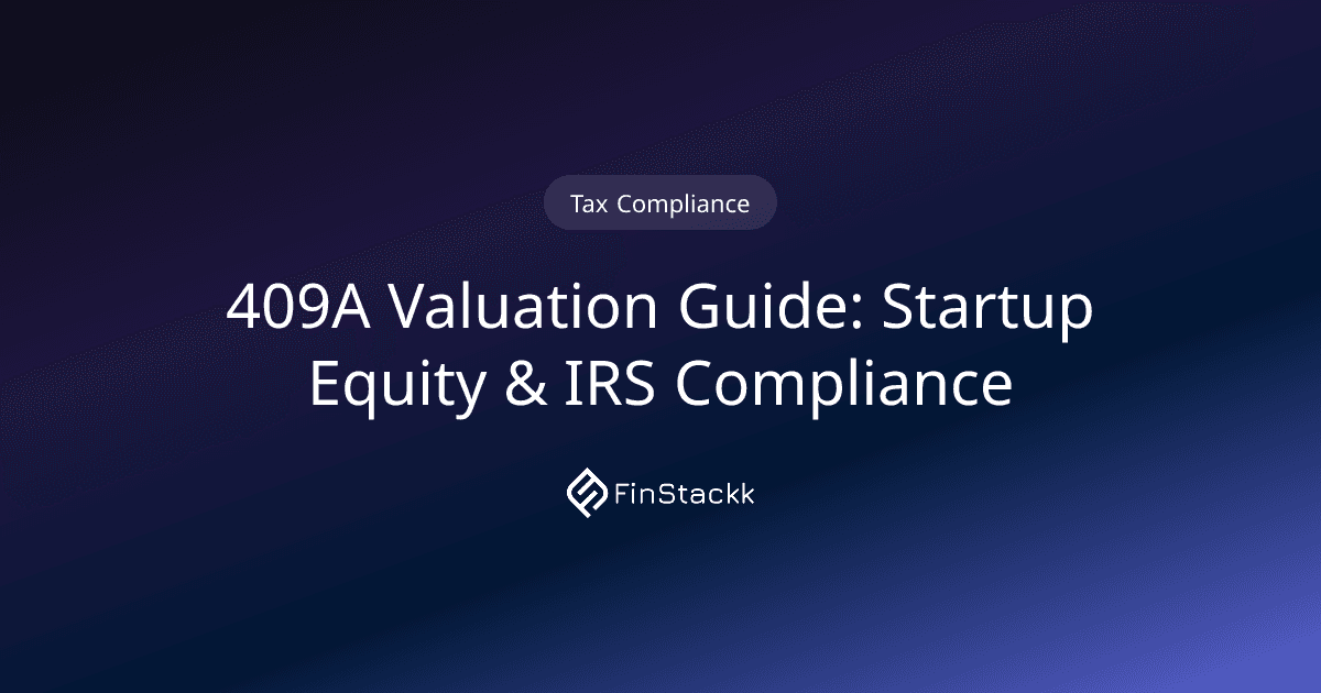 409A Valuation Guide: Startup Equity & IRS Compliance