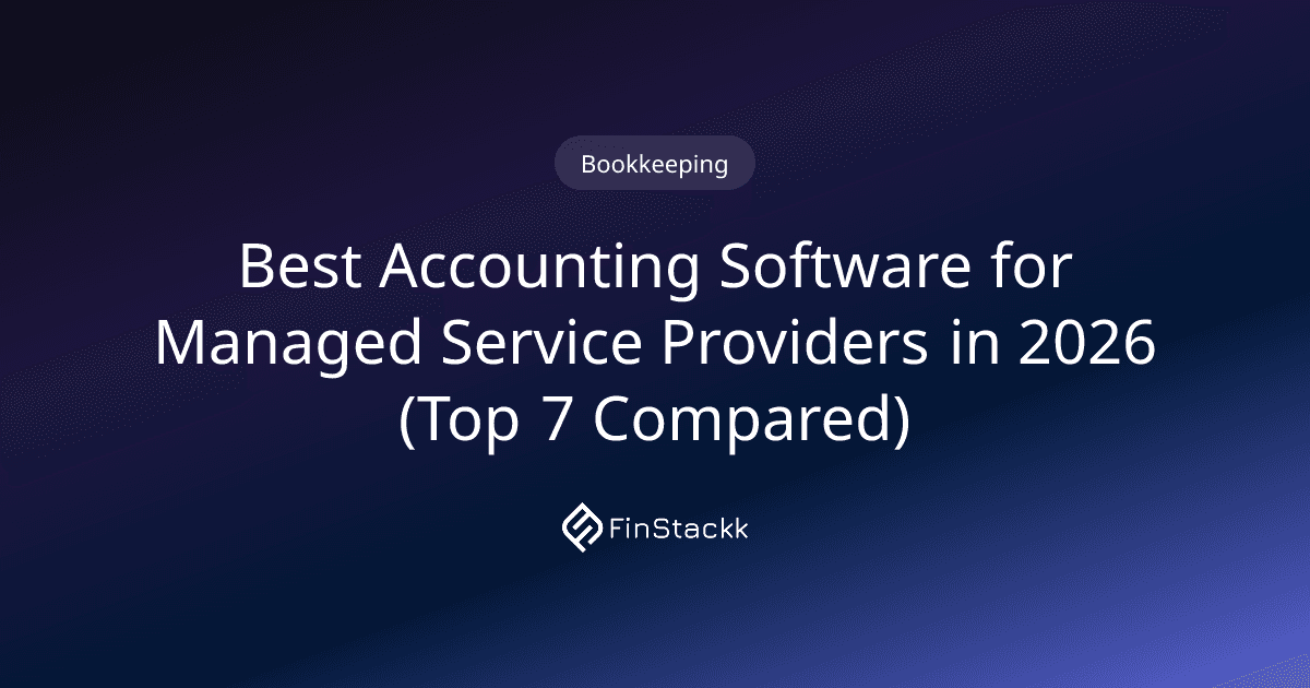 Best Accounting Software for Managed Service Providers in 2026 (Top 7 Compared)