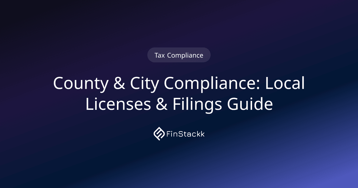 County & City Compliance: Local Licenses & Filings Guide