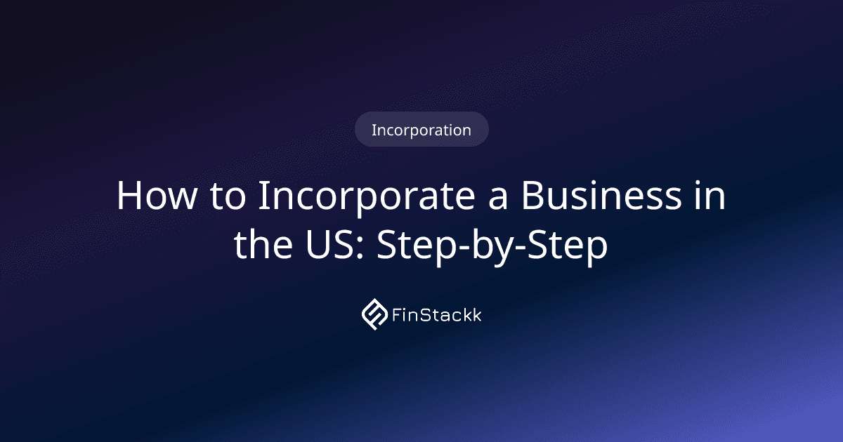 How to Incorporate a Business in the US: Step-by-Step