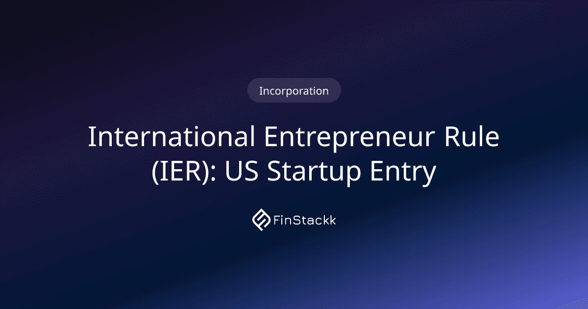 International Entrepreneur Rule (IER): US Startup Entry