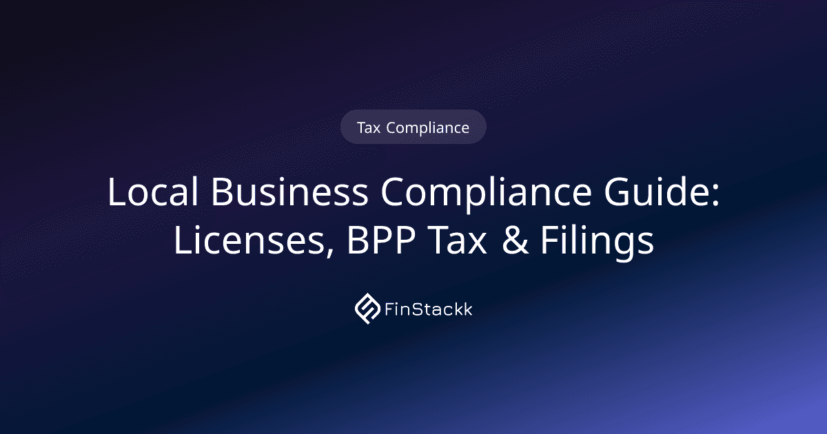 Local Business Compliance Guide: Licenses, BPP Tax & Filings
