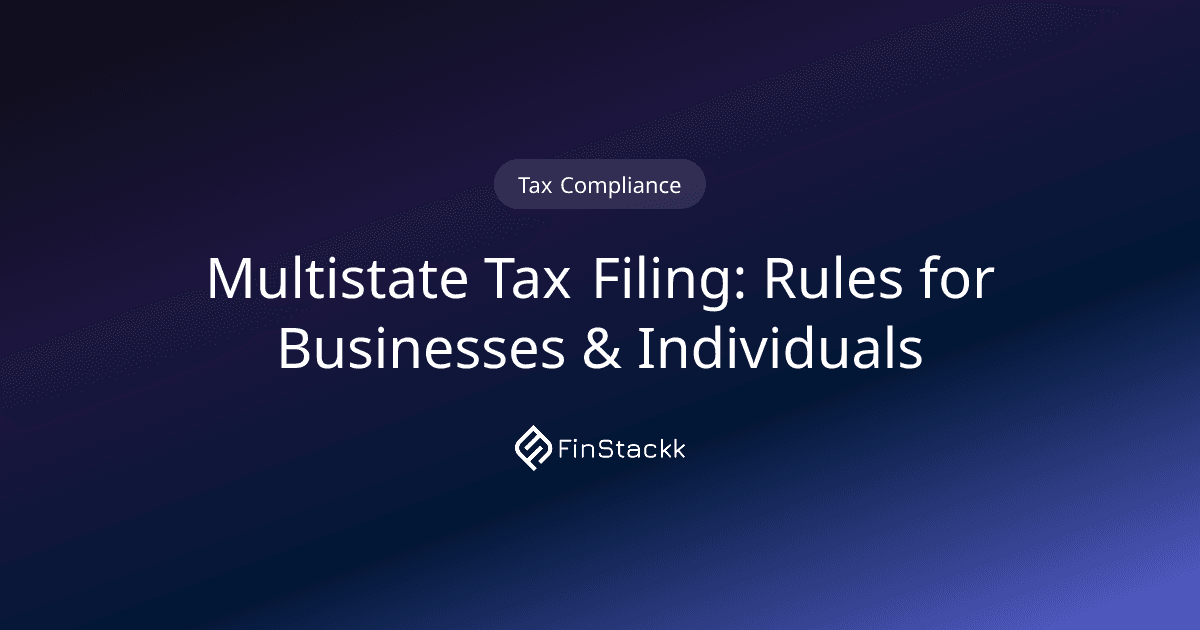 Multistate Tax Filing: Rules for Businesses & Individuals