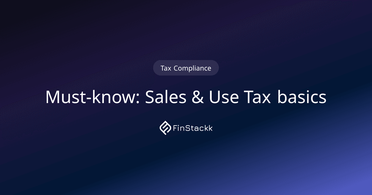 Must-know: Sales & Use Tax basics