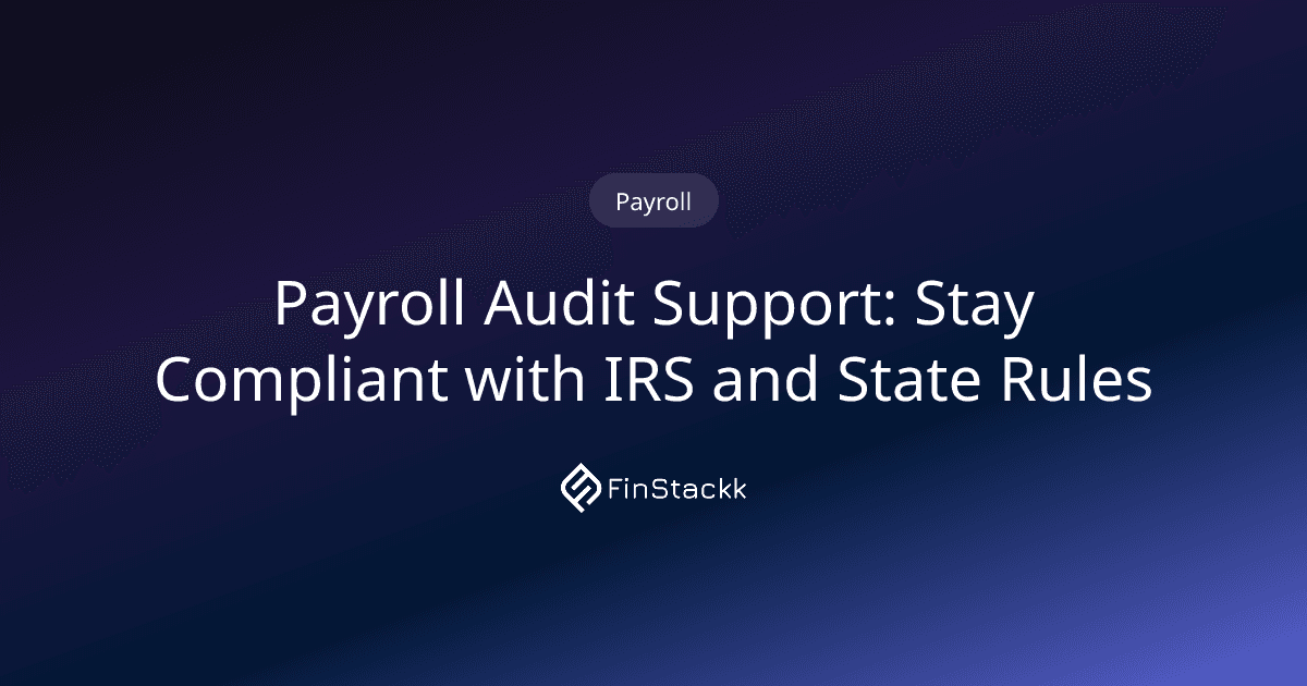 Payroll Audit Support: Stay Compliant with IRS and State Rules