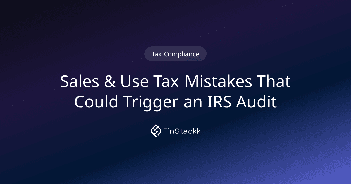 Sales & Use Tax Mistakes That Could Trigger an IRS Audit