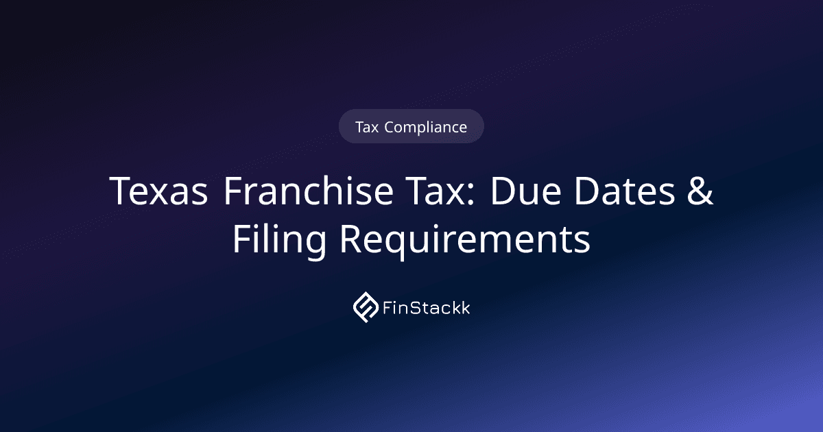 Texas Franchise Tax: Due Dates & Filing Requirements