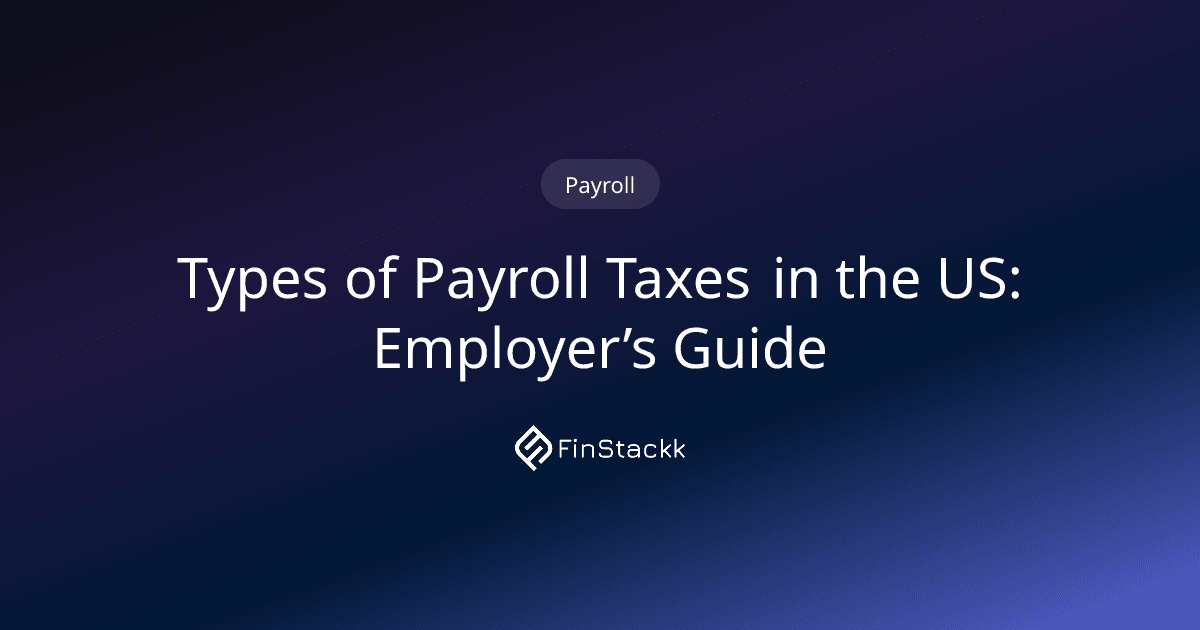 Types of Payroll Taxes in the US: Employer’s Guide