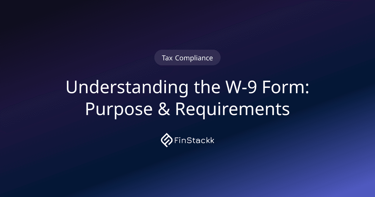 Understanding the W-9 Form: Purpose & Requirements