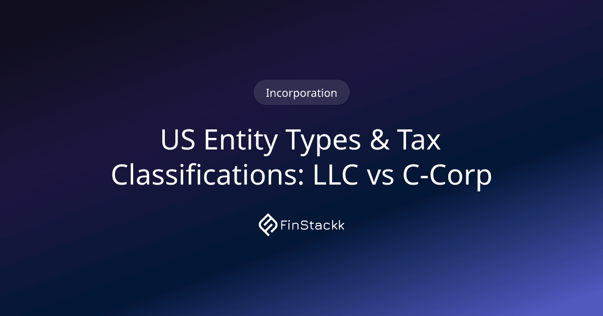 US Entity Types & Tax Classifications: LLC vs C-Corp