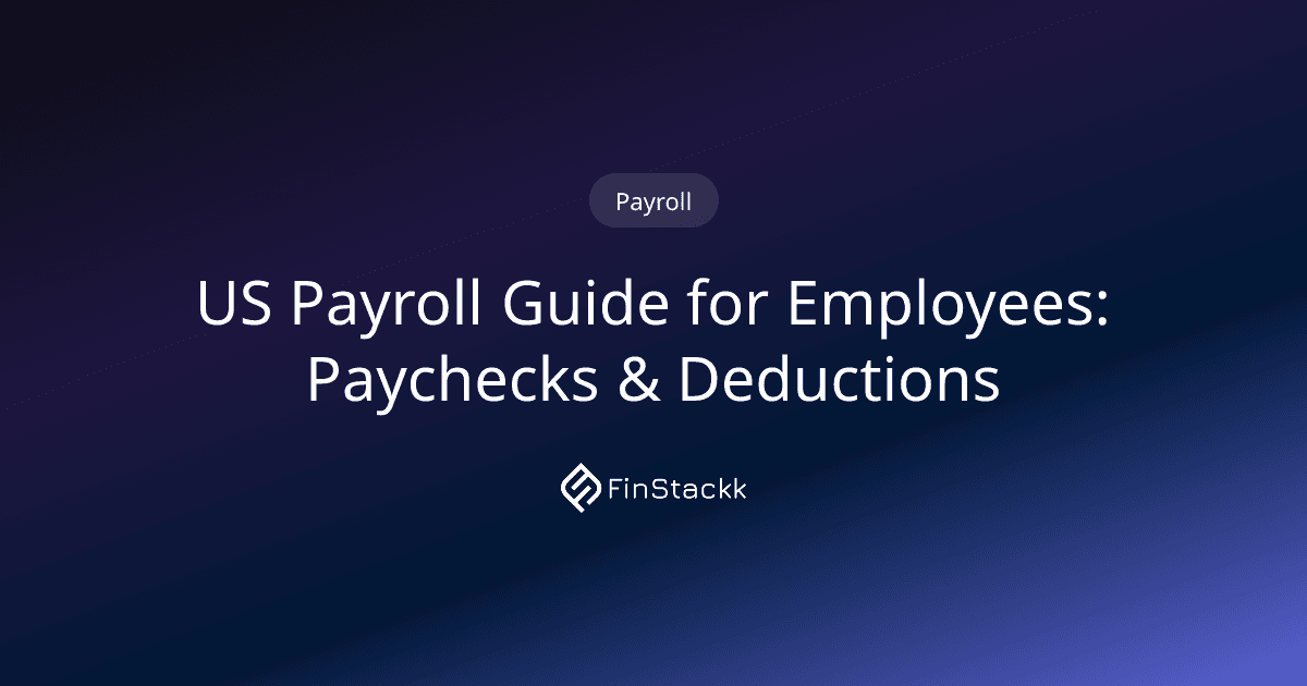 US Payroll Guide for Employees: Paychecks & Deductions
