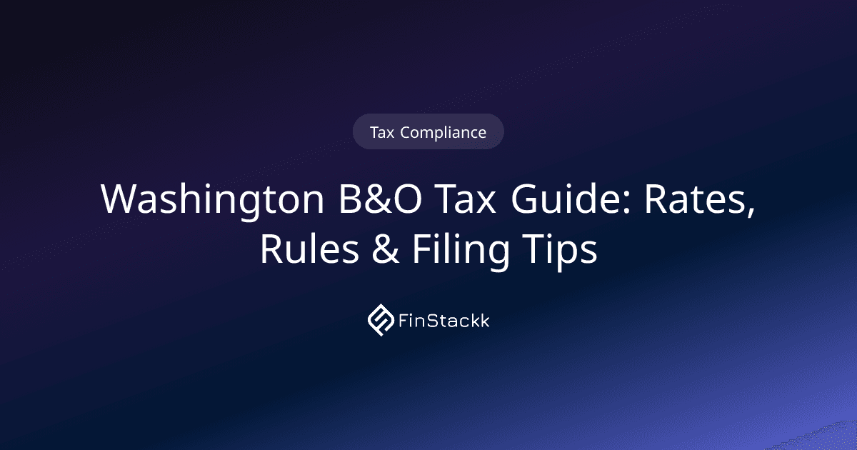 Washington B&O Tax Guide: Rates, Rules & Filing Tips
