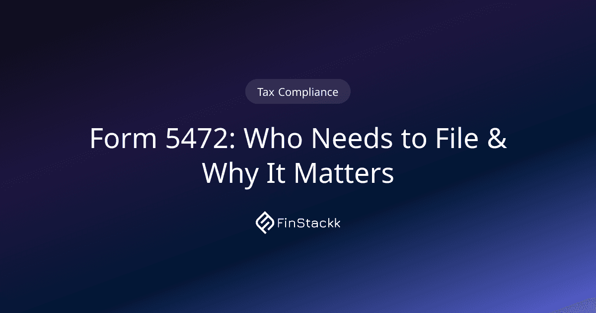 Form 5472: Who Needs to File & Why It Matters