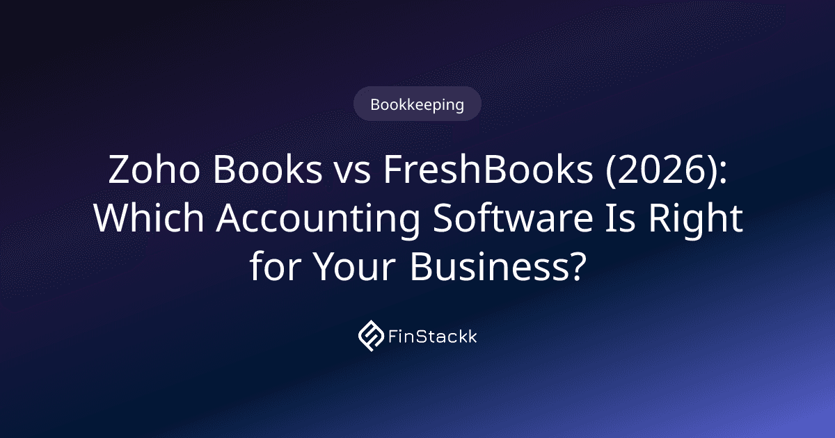 Zoho Books vs FreshBooks (2026): Which Accounting Software Is Right for Your Business?